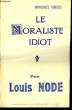 LE MORALISTE IDIOT. NODE Louis