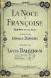 LA NOCE A FRANCOISE. BALLERON Louis / DUNORD Charles