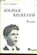 SOLFEGE RECREATIF 3EME VOLUME. CARPENTIER Raoul