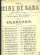 LA REINE DE SABA GRAND OPERA EN 5 ACTES poème de M.M Michel Carré et Jules Barbier N°9 CANTABILE pour chant et piano. CH GOUNOD