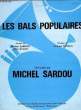 LES BALS POPULAIRES interprété par Michel Sardou PARTITION CHANT ET MELODIE. JACQUES REVAUX