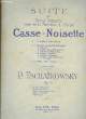 SUITE POUR GRAND ORCHESTRE TIREE DE LA PARTITION DU BALLET CASSE-NOISETTE OP.71. TSCHAIKOVSKY