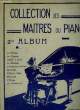 COLLECTION DES MAITRES DU PIANO 2ème ALBUM. COLLECTIF