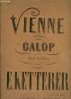 VIENNE galop pour le piano à quatre mains. E. KETTERER