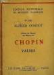 VALSES EDITION DE TRAVAIL DES OEUVRES DE CHOPIN EDITION NATIONAL ED MUSIQUE CLASSIQUE N&deg;5136. CHOPIN