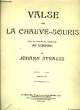 VALSE DE LA CHAUVE-SOURIS sur les motifs de l'opérette (Die fledermaus). JOHANN STRAUSS