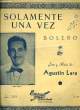 SOLAMENTE UNA VEZ bolero. AUGUSTIN LARA