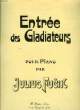 ENTREE DES GLADIATEURS (einzug der gladiatoren) pour piano. JULIUS FUCIK