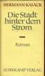 DIE STADT HINTER DEM STROM. KASACK Hermann