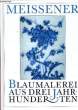 MEISSENER BLAUMALEREI AUS DREI JAHRHUNDERTEN. COLLECTIF
