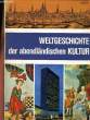 WELTGESCHICHTE DER ABENDLÄNDISCHEN KULTUR. BOEKHOFF Hermann / WINZER Fritz (hrsg.)