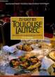 ZU GAST BEI TOULOUSE LAUTREC - DES MALER DES MOULIN-ROUGE ALS GOURMET. COLLECTIF