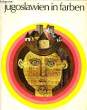 JUGOSLAWIEN IN FARBEN. COLLECTIF