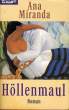 H&Ouml;LLENMAUL. MIRANDA Ana