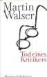 TOD EINES KRITIKERS. WALSER Martin