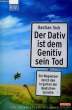 DER DATIV IST DEM GENITIV SEIN TOD. SICK Bastian