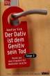 DER DATIV IST DEM GENITIV SEIN TOD, FOLGE 2. SICK Bastian