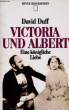 VICTORIA UND ALBERT, EINE KÖNIGLICHE LIEBE. DUFF David