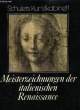 MEISTERZEICHNUNGEN DER ITALIENISCHEN RENAISSANCE. FORLANI TEMPEST Anna