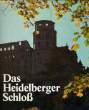 DAS HEIDELGERGER SCHLOß IN FARBEN. SCHULER Rudolf