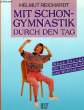 MIT SCHONGYMNASTIK DURCH DEN TAG. REICHARDT Helmut