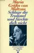 SCHLAGE DIE TROMMEL UND F&Uuml;RCHTE DICH NICHT. MALTZAN Maria Gr&auml;fin von