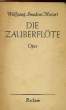 DIE ZAUBERFLÖTE, OPER. MOZART Wolfgang Amadeus