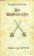 DIE WAFFENBRÜDER. BINDING Rudolf G.