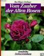 VOM ZAUBER DER ALTEN ROSEN. H&Ouml;GER-ORTHNER Ilse