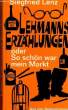 LEHMANNS ERZÄHLUNGEN oder SO SCHÖN WAR MEIN MARKT. LENZ Siegfried