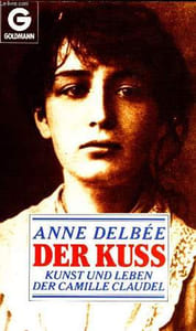 DER KUSS - KUNST UND LEBEN DER CAMILLE CLAUDEL