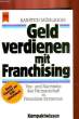 GELD VERDIENEN MIT FRANCHISING. MÜLHAUS Karsten