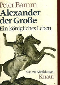 ALEXANDER DES GROSSE, EIN KÖNIGLICHES LEBEN