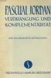 VERDR&Auml;NGUNG UND KOMPLEMENTARIT&Auml;T. JORDAN Pascal