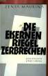 DIE ERISERNEN RIEGEL ZERBRECHEN, GESCHICHTE EINES LEBENS. MAURINA Zenta