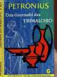DAS GASTMAHL DES TRIMALCHIO. PETRONIUS