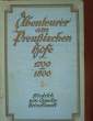 ABENTEURER AM PREUSSISCHEN-HOFE 1700-1800. OPPELN-BRONIKOWSKI Friedrich von