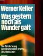 WAS GESTERN NOCH ALS WUNDER GALT. KELLER Werner
