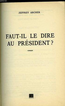 FAUT IL LE DIRE AU PRESIDENT?. ARCHER JEFFREY