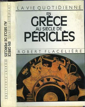 EN GRECE AU SIECLE DE PERICLES. FLACELIERE Robert