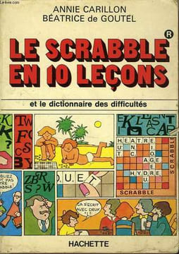 LE SCRABBLE EN 10 LECONS ET LE DICTIONNAIRE DES DIFFICULTES. CARILLON Annie / GOUTEL Béatrice