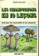 LES CHAMPIGNONS EN 10 LECONS. KELLER Jean