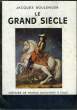 LE GRAND SIECLE - HISTOIRE DE FRANCE RACONTEE A TOUS. BOULENGER Jacques