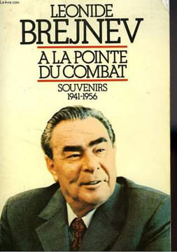 A LA POINTE DU COMBAT, SOUVENIRS 1941-1956. BREJNEV Leonide