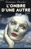 L'OMBRE D'UNE AUTRE. DRUCKER V&eacute;ronique