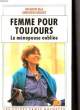 FEMME POUR TOUJOURS - LA MÉNOPAUSE OUBLIÉE. ELIA David / DOUCET Geneviève