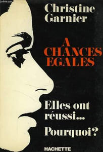 A CHANCES EGALES - ELLES ONT REUSSI... POURQUOI ?