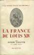 LA FRANCE DE LOUIS XIV. GAXOTTE Pierre