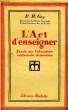 L'ART D'ENSEIGNER - ESSAIS SUR L'EDUCATION INTELLECTUELLE ELEMENTAIRE. GAY P.H.