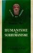 HUMANISME ET SURHUMANISME. GABRIEL-REY
